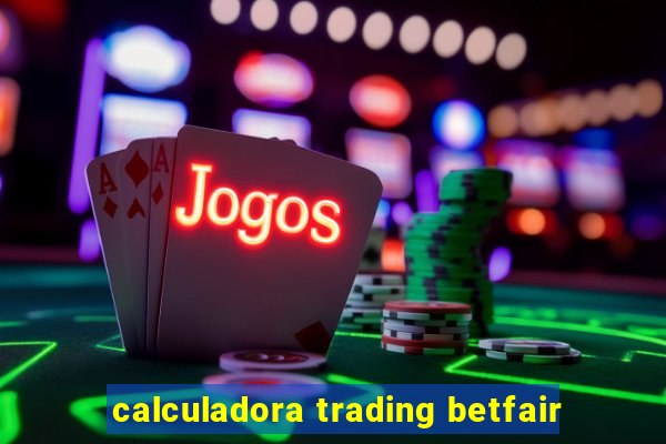 calculadora trading betfair